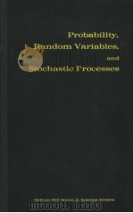 PROBABILITY RANDOM VARIABLES AND STOCHASTIC PROCESSES     PDF电子版封面     