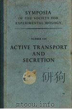 SYMPOSIA OF THE SOCIETY FOR EXPERIMENTAL BIOLOGY NUMBER Ⅷ  ACTIVE TRANSPORT AND SECRETION     PDF电子版封面     