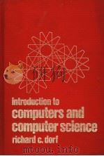 INTRODUCTION TO COMPUTERS AND COMPUTER SCIENCE     PDF电子版封面  087835025X  RICHARD C.DORF 