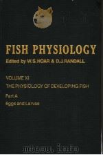 FISH PHYSIOLOGY THE PHYSIOLOGY OF DEVELOPING FISH PART A（ PDF版）