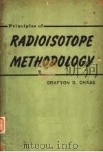 PRINCIPLES OF RADIOLSOTOPE METHODOLOGY     PDF电子版封面    GRAFTON D.CHASE. 