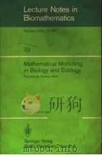 LECTURE NOTES IN BIOMATHEMATICS 33  MATHEMATICAL MODELLING IN BIOLOGY AND ECOLOGY     PDF电子版封面  354009735X  W.M.GETZ 