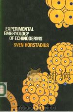 EXPERIMENTAL EMBRYOLOGY OF ECHINODERMS     PDF电子版封面    SVEN HORSTADIUS 