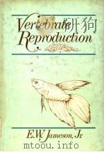 VERTEBRATE REPRODUCTION     PDF电子版封面    E.W.JAMESON 