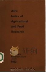 ARC INDEX OF AGRICULTURAL AND FOOD RESEARCH  1972     PDF电子版封面     