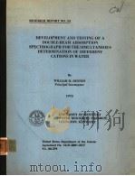 DEVELOPMENT AND TESTING OF A DOUBLE-BEAM ABSORPTION SPECTROGRAPH FOR THE SIMULTANEOUS DETERMINATION     PDF电子版封面    WILLIAM H.DENNEN 