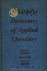 THORPES DICTIONARY OF APPLIED CHEMISTRY  FOURTH EDITION  VOL.12     PDF电子版封面     