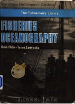 FISHERIES OCEANOGRAPHY     PDF电子版封面    TAIVO LAEVASTU  ILMO HELA 