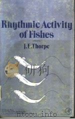 RHYTHMIC ACTIVITY OF FISHES     PDF电子版封面  0126906505  J.E.THORPE 