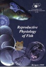 REPRODUCTIVE PHYSIOLOGY OF FISH BERGEN 1999     PDF电子版封面    B.NORBERG  O.S.KJESBU  G.L.TAR 