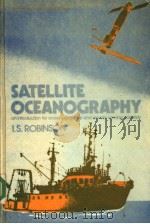 SATELLITE OCEANOGRAPHY     PDF电子版封面  0853125988  I.S.ROBINSON 