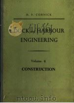 DOCK AND HARBOUR ENGINEERING VOLUME 4     PDF电子版封面    HENRY F.CORNICK 