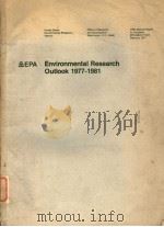 ENVIRONMENTAL RESEARCH OUTLOOK FY 1977 THROUGH FY 1981 REPORT TO CONGRESS     PDF电子版封面     