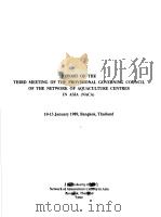 REPORT OF THE THIRD MEETING OF THE PROVISIONAL GOVERNING COUNCIL OF THE NETWORK OF AQUACULTURE CENTR     PDF电子版封面     