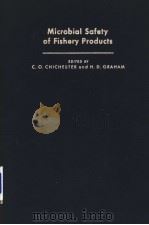 MICROBIAL SAFETY OF FISHERY PRODUCTS     PDF电子版封面    C.O.CHICHESTER  H.D.GRAHAM 