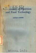 DICTIONARY OF NUTRITION AND FOOD TECHNOLOGY     PDF电子版封面  0408001437  ARNOLD E.BENDER 