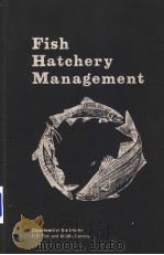 FISH HATCHERY MANAGEMENT     PDF电子版封面    ROBERT G.PIPER  IVAN B.MCELWAI 