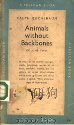 ANIMALS WITHOUT BACKBONES VOLUME TWO     PDF电子版封面    RALPH BUCHSBAUM 