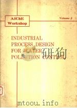 INDUSTRIAL PROCESS DESIGN FOR WATER POLLUTION CONTROL  VOLUME 3     PDF电子版封面     