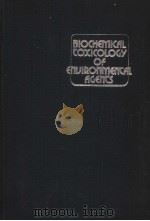 BIOCHEMICAL COXICOLOGY OF ENUIRONMENCAL AGENCS     PDF电子版封面  044441455X  A.DE BRUIN 