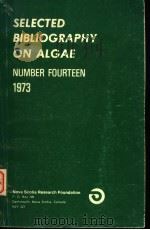 SELECTED BIBLIOGRAPHY ON ALGAE NUMBER FOURTEEN  1973     PDF电子版封面     