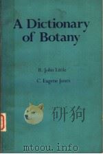 A DICTIONARY OF BOTANY     PDF电子版封面    R.JOHN LITTLE  C.EUGENE JONES 