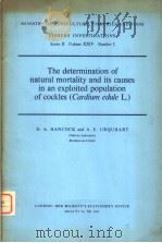 THE DETERMINATION OF NATURAL MORTALITY AND ITS CAUSES IN AN EXPLOITED POPULATION OF COCKLES(CARDIUM     PDF电子版封面    D.A.HANCOCK AND A.E.URQUHART 