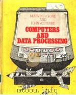 COMPUTERS AND DATA PROCESSING     PDF电子版封面  0070237875  MARVIN R.GORE  JOHN W.STUBBE 