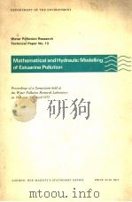 MATHEMATICAL AND HYDRAULIC MODELLING OF ESTUARINE POLLUTION     PDF电子版封面    A.L.H.GAMESON 