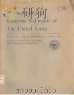 CHARACTERISTICS OF ESTUARINE SEDIMENTS OF THE UNITED STATES     PDF电子版封面    DAVID W.FOLGER 