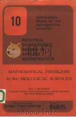 MATHEMATICAL PROBLEMS IN THE BIOLOGICAL SCIECES     PDF电子版封面    SOL I.RUBINOW 