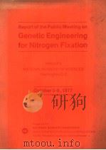 REPORT TO THE PUBLIC MEETING ON GENETIC ENGINEERING FOR NITROGEN FIXATION EDITED BY ALEXANDER HOLLAE     PDF电子版封面     