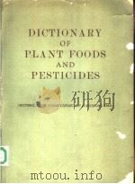 DICTIONARY OF PLANT FOODS AND PESTICIDES     PDF电子版封面     