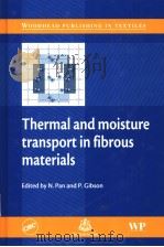 THERMAL AND MOISTURE TRANSPORT IN FIBROUS MATERIALS     PDF电子版封面  0849391032  N.PAND AND P.GIBSON 