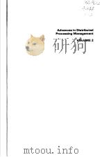 ADVANCES IN DISTRIBUTED PROCESSING MANAGEMENT  VOLUME 2     PDF电子版封面    P.S.FISHER  JACOB SLONIM  E.A. 