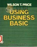 USING BUSINESS BASIC     PDF电子版封面  0030631769  WILSON T.PRICE 
