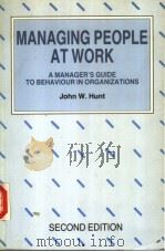 MANAGING PEOPLE AT WORK：A MANAGER‘S GUIDE TO BEHAVIOUR IN ORGANIZATIONS  SECOND EDITION     PDF电子版封面  0070849277  JOHN W.HUNT 