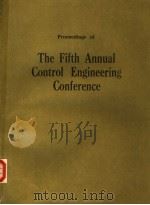 PROCEEDINGS OF THE FIFTH ANNUAL CONTROL ENGINEERING CONFERENCE     PDF电子版封面  0914331558   