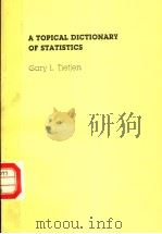 A TOPICAL DICTIONARY OF STATSTICS     PDF电子版封面  0412012014  GARY L.TIETJEN 