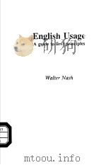 ENGLISH USAGE A GUIDE TO FIRST PRINCIPLES     PDF电子版封面    WALTER NASH 