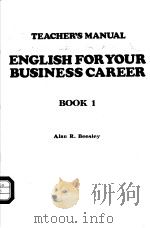 TEACHER‘S MANUAL ENGLISH FOR YOUR BUSINESS CAREER  BOOK 1     PDF电子版封面  0304302155  ALAN R.BEESLEY 