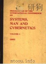 PROCEEDINGS OF THE INTERNATIONAL CONFERENCE ON SYSTEMS MAN AND CYBERNETICS 1983 VOLUME 1     PDF电子版封面     