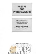 PASCAL FOR PROGRAMMERS     PDF电子版封面  0070369585  OLIVIER LECARME  JEAN-LOUIS NE 
