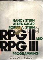 RPG Ⅱ AND RPG Ⅲ PROGRAMMING     PDF电子版封面    NANCY STERN  ALDEN SAGER  ROBE 