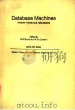 DATABASE MACHINES MODERN TRENDS AND APPLICATIONS  SERIES F：COMPUTER AND SYSTEMS SCIENCES VOL.24     PDF电子版封面  3540171649  A.K.SOOD A.H.QURESHI 