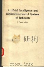 ARTIFICIAL INTELLIGENCE AND INFORMATION-CONTROL SYSTEMS OF ROBOTS-87（ PDF版）