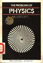 THE PROBLEMS OF PHYSICS   1987  PDF电子版封面  7506205653  A.J.LEGGETT 