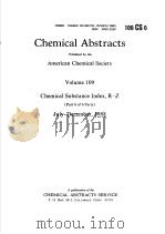 CHEMICAL ABSTRACTS  VOLUME 109 CHEMICAL SUBSTANCE INDEX，R-Z PART 6 OF 6 PART 1988（ PDF版）