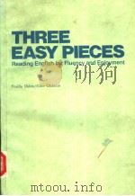 THREE EASY PIECES READING ENGLISH FOR FLUENCY AND ENJOYMENT     PDF电子版封面     