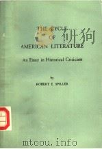 THE CYCLE OF AMERICAN LITERATURE  AN ESSAY IN HISTORICAL CRITICISM     PDF电子版封面    ROBERT E.SPILLER 
